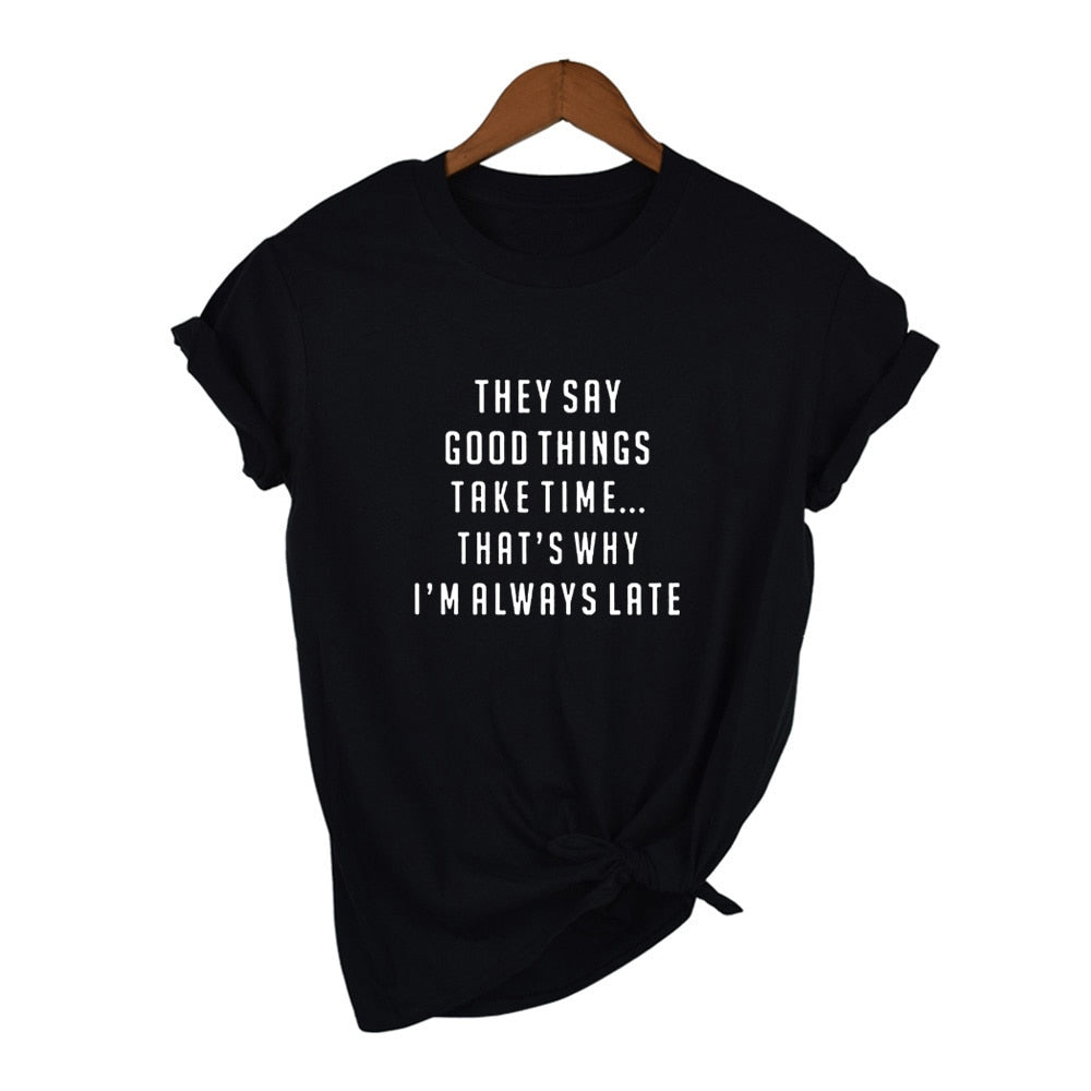Trendy "Always Late" Shirt - Stay fashion-forward and express your personality with this cool graphic tee.